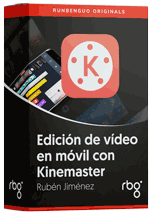 Curso Kinemaster: Edición de Vídeo en móvil - Escuela Runbenguo