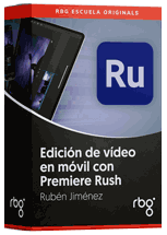 Edición de Vídeo en Móvil con Premiere Rush en RBG Escuela